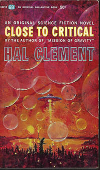 CLOSE TO CRITICAL by Clement, Hal - 1964