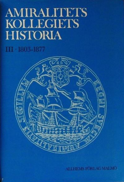Amiralitetskollegiets historia III. 1803-1877.