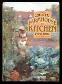 The Complete Farmhouse Kitchen Cookbook