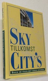 Sky City´s tillkomst. Boken om vägen mot färdig…