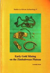 Early Gold Mining on the Zimbabwean Plateau.