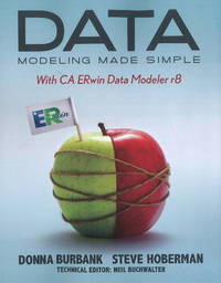 Data Modeling Made Simple: With CA Erwin Data Modeler R8