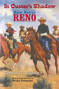 In Custer&acirc;s Shadow: Major Marcus Reno
