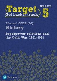Target Grade 5 Edexcel GCSE (9-1) History Superpower Relations and the Cold War 1941-91 Workbook...