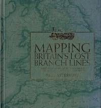 image of Mapping Britain's Lost Branch Lines: A nostalgic look at Britain's branch lines in old maps and photographs