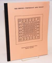 The Hmong - yesterday and today by Moore-Howard, Patricia - 1987