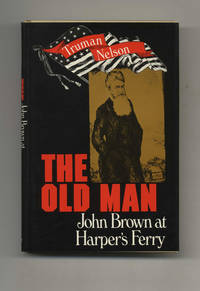 The Old Man: John Brown At Harper's Ferry - 1st Edition/1st Printing