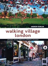 Walking Village London: Original Walks Through London's Villages