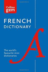 French Gem Dictionary: The world's favourite mini dictionaries (Collins Gem Dictionaries)
