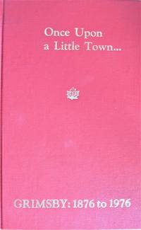 image of Once Upon a Little Town.Grimsby: 1876-1976