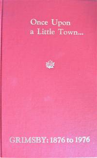 Once Upon a Little Town.Grimsby: 1876-1976