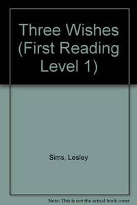 Three Wishes (First Reading Level 1) [Paperback] [Jan 01, 2009] Sims, Lesley