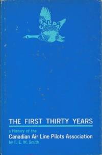 image of First Thirty Years: A History of the Canadian Air Line Pilots Association, The