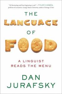 The Language of Food : A Linguist Reads the Menu
