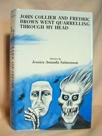 JOHN COLLIER AND FREDRIC BROWN WENT QUARRELLING THROUGH MY HEAD by Salmonson, Jessica Amanda - 1989