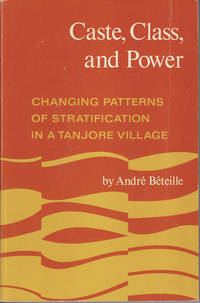 Caste, Class, and Power. Changing Patterns of Stratification in a Tanjore Village.