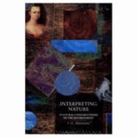 Interpreting Nature : Cultural Constructions of the Environment