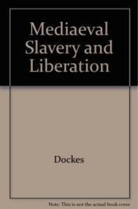 Medieval Slavery and Liberation