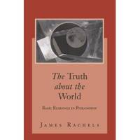 The Truth about the World  Basic Readings in Philosophy with PowerWeb:  Philosophy