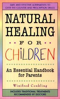 Natural Healing for Children : An Essential Handbook for Parents