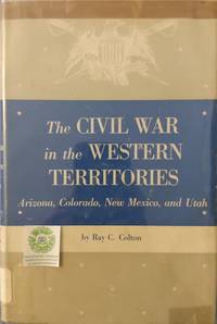 image of The Civil War in the Western Territories: Arizona, Colorado, New Mexico and Utah