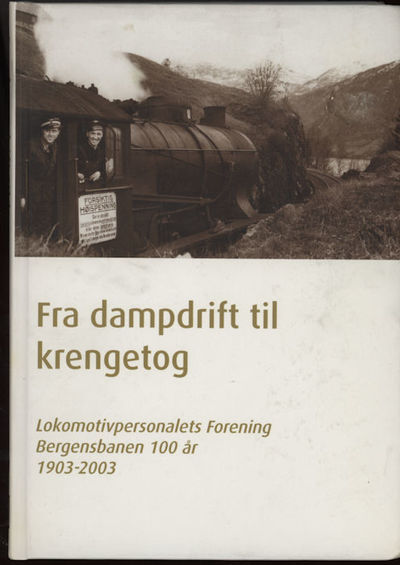 Fra dampdrift til krengetog. Lokomotivpersonalets…