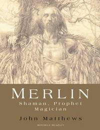 Merlin : Shaman, Prophet, Magician
