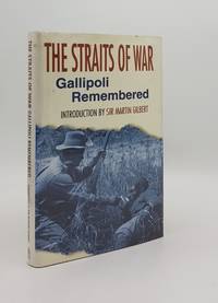 STRAITS OF WAR Gallipoli Remembered