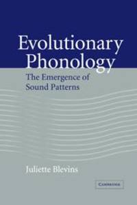 Evolutionary Phonology: The Emergence of Sound Patterns
