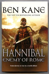 Hannibal: Enemy of Rome (UK Signed, Lined & Publication Day Dated Copy) by Ben Kane - 2011