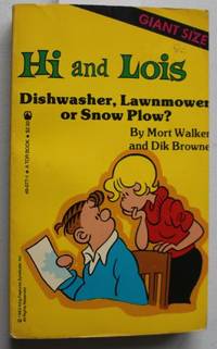 HI AND LOIS -- DISHWASHER, LAWNMOWER OR SNOW PLOW? (Giant Size)