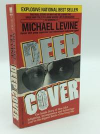 DEEP COVER: The Inside Story of How DEA Infighting, Incompetence, and Subterfuge Lost Us the...