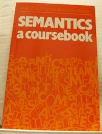 Semantics: A Coursebook.