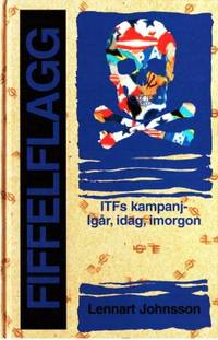 Fiffelflagg. ITF:s kampanj - igår, idag, imorgon.
