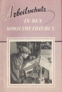 Arbeitsschutz in den Sowjetbetrieben.