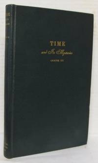 Time and Its Mysteries. Series III. Four Lectures…