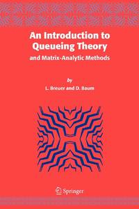 An Introduction to Queueing Theory : and Matrix-Analytic Methods