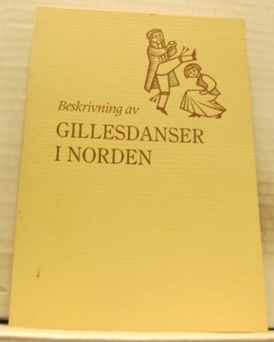 Gillesdanser i Norden. Utgiven av Svenska…