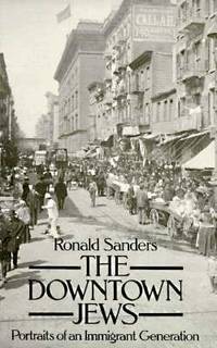 The Downtown Jews: Portraits of an Immigrant Generation