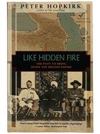 Like Hidden Fire: The Plot to Bring Down the British Empire