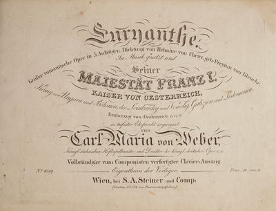 Euryanthe. Grosse romantische Oper in 3 Aufzügen. Dichtung von Helmine von Chezy, geb: Freyinn von Klencke. In Musik gesetzt und Seiner Majestät Franz I. Kaiser von Oesterreic,h König von Ungarn und Böhmen, der Lombardey und Venedig, Galizien und Lodomerien; Erzherzog von Oesterreich .&. &. &. in tiefster Ehrfurcht zugeeignet von Carl Maria von Weber, Königl. sächsischen Hofkapellmeister und Direktor der Königl. deutschen Oper &. &. Vollständiger vom Componisten verfertigter Clavier-Auszug. ... Eigenthum der Verleger. ... Preis f 10_ Conv. M. [Piano-vocal score]