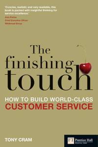 The Finishing Touch: How to Build World-Class Customer Service (Financial Times Series)