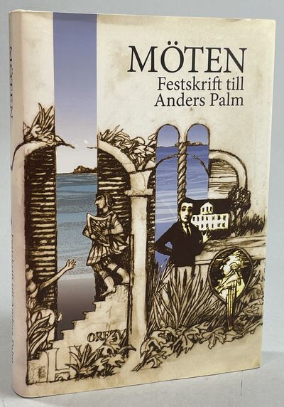 Möten. Festskrift till Anders Palm. [Utg. av]…
