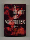 A Night of Watching  - 1st Edition/1st Printing
