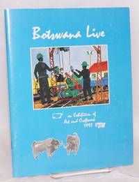 image of Botswana live: 1993, exhibition of art and craftwork presented by the Botswana Society in association with National Museum, Monuments and Art Gallery