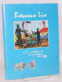 Botswana Live: 1993, Exhibition Of Art And Craftwork Presented By The Botswana Society In Association With National Museum, Monuments And Art Gallery - 