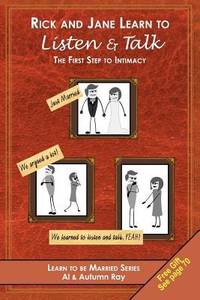 Rick and Jane Learn to Listen and Talk: The First Step to Intimacy