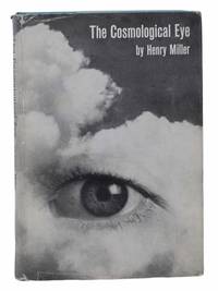 The Cosmological Eye by Miller, Henry - 1970