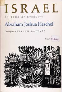 Israel: an Echo of Eternity by Abraham Joshua Heschel - 1969