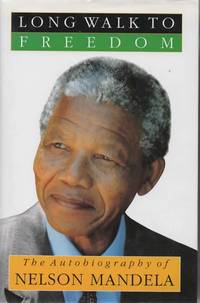 Long Walk to Freedom: The Autobiography of Nelson Mandela